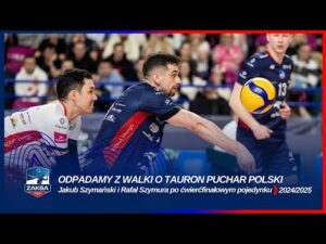 Read more about the article ODPADAMY Z WALKI O TAURON PUCHAR POLSKI | Jakub Szymański i Rafał Szymura po ćwierćfinałowym meczu