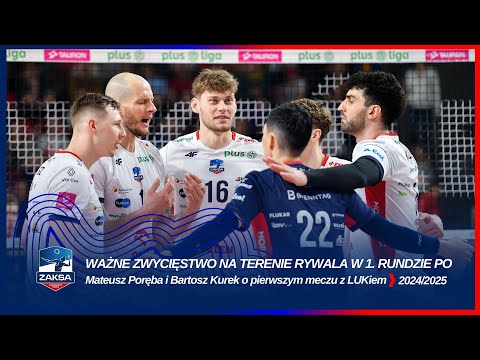 You are currently viewing WAŻNE ZWYCIĘSTWO NA TERENIE RYWALA W 1. RUNDZIE PO | Mateusz Poręba i Bartosz Kurek o meczu z LUKiem