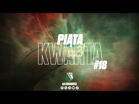 You are currently viewing PIĄTA KWARTA #18 – Pluta, Tomanek oraz Michałowicz | LEGIA KOSZ