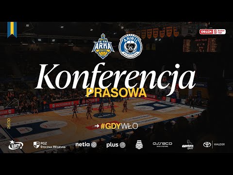 You are currently viewing Konferencja Prasowa: AMW Arka Gdynia vs Anwil Włocławek