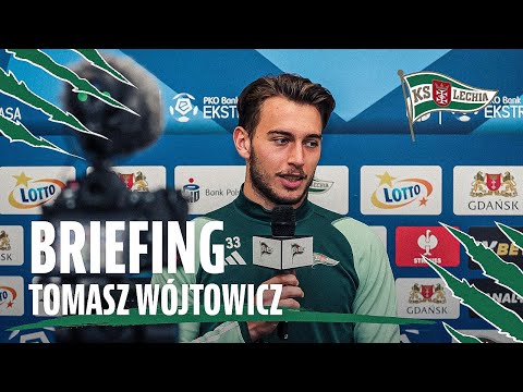 You are currently viewing BRIEFING | Wójtowicz: Wiemy na czym się skupić