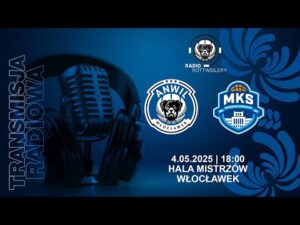 Read more about the article RADIO | Anwil Włocławek – MKS Dąbrowa Górnicza