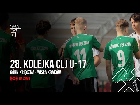 Read more about the article TRANSMISJA: GÓRNIK ŁĘCZNA – WISŁA KRAKÓW. 28. KOLEJKA CLJ U-17