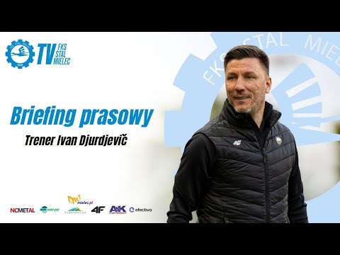 You are currently viewing BRIEFING PRASOWY | Trener Ivan Djurdjević