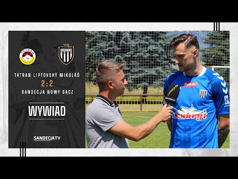 You are currently viewing Tatran Liptovský Mikuláš – Sandecja Nowy Sącz 2:2 (0:2), rozmowa z Wojciechem Błyszko | 05.07.2025