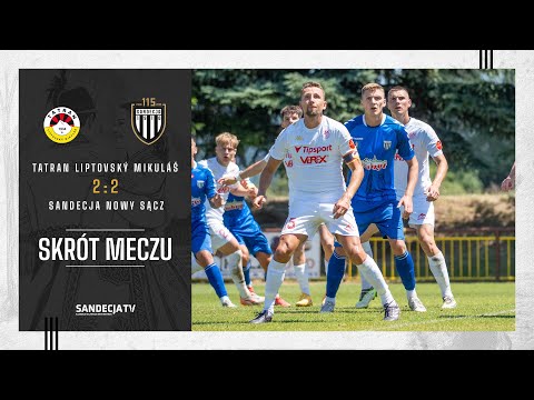You are currently viewing Tatran Liptovský Mikuláš – Sandecja Nowy Sącz 2:2 (0:2), skrót meczu | 05.07.2025