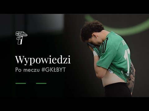 You are currently viewing WYPOWIEDZI PO MECZU #GKŁBYT