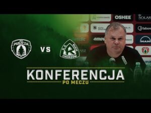Read more about the article KONFERENCJA PRASOWA PO MECZU Z RUCHEM CHORZÓW | PUSZCZA TV