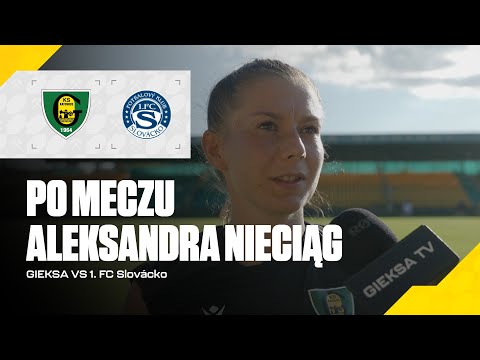 You are currently viewing Aleksandra Nieciąg po sparingu GKS Katowice – 1. FC Slovácko 1:0 (22.07.2025)