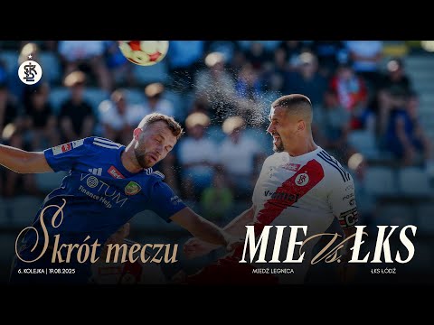 You are currently viewing 6K | SKRÓT MECZU | Miedź Legnica – ŁKS Łódź 2:1