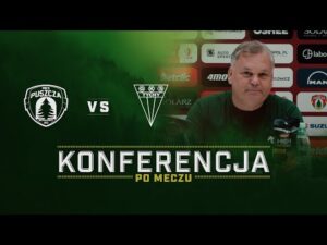 Read more about the article KONFERENCJA PRASOWA PO MECZU Z GKS TYCHY | PUSZCZA TV