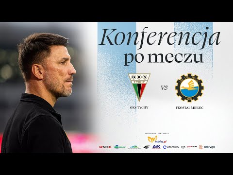 You are currently viewing KONFERENCJA | Po meczu z GKS-em Tychy