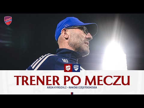 You are currently viewing Trener Marek Papszun po meczu Arda Kyrdżali – Raków Częstochowa