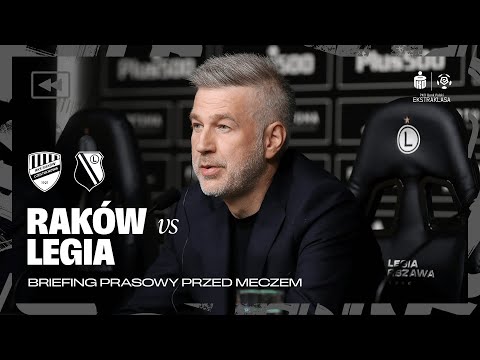 Read more about the article BRIEFING PRASOWY PRZED MECZEM RAKÓW – LEGIA
