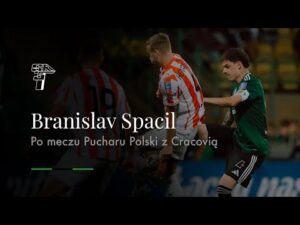 Read more about the article BRANISLAV SPACIL PO MECZU PUCHAROWYM Z CRACOVIĄ