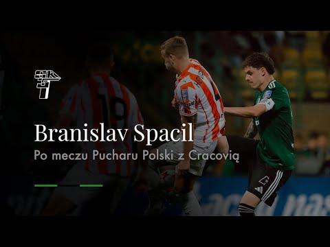 Read more about the article BRANISLAV SPACIL PO MECZU PUCHAROWYM Z CRACOVIĄ