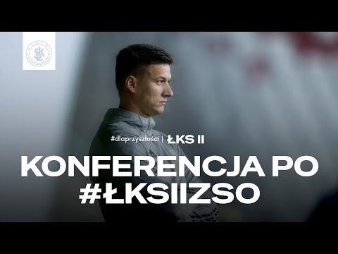 You are currently viewing KONFERENCJA POMECZOWA | ŁKS II Łódź – Zagłębie Sosnowiec