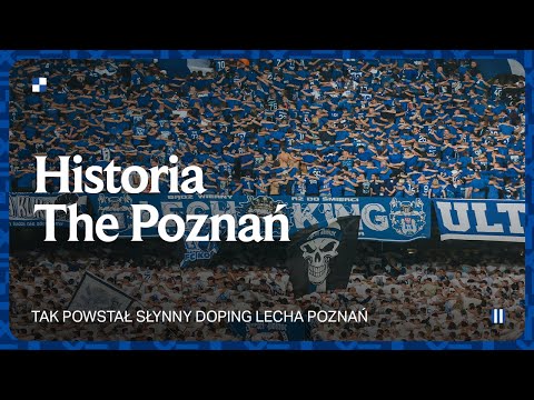 You are currently viewing THE POZNAŃ | Tak powstał słynny doping Lecha Poznań