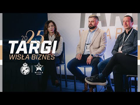 Read more about the article Targi Wisła Biznes | Panel dyskusyjny | Część trzecia