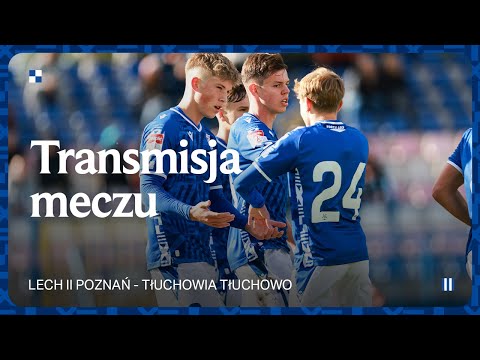 You are currently viewing TRANSMISJA | Lech II Poznań – Tłuchowia Tłuchowo