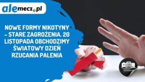 Read more about the article Nowe formy nikotyny – stare zagrożenia. 20 listopada obchodzimy Światowy Dzień Rzucania Palenia