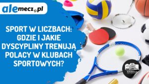 Read more about the article Sport w liczbach: Gdzie i jakie dyscypliny trenują Polacy w klubach sportowych?