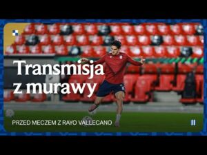Read more about the article LIVE | Transmisja prosto z murawy przed meczem z Rayo Vallecano