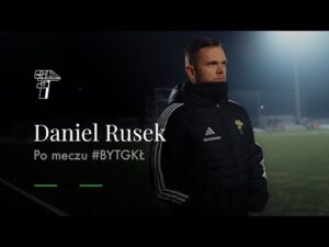 Read more about the article DANIEL RUSEK PO MECZU #BYTGKŁ