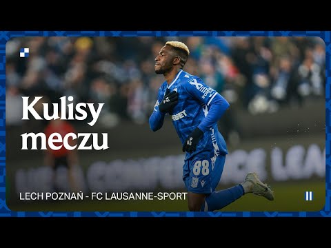 You are currently viewing KULISY | Ważny krok w Europie postawiony! Kulisy meczu Lech Poznań – FC Lausanne-Sport 2:0