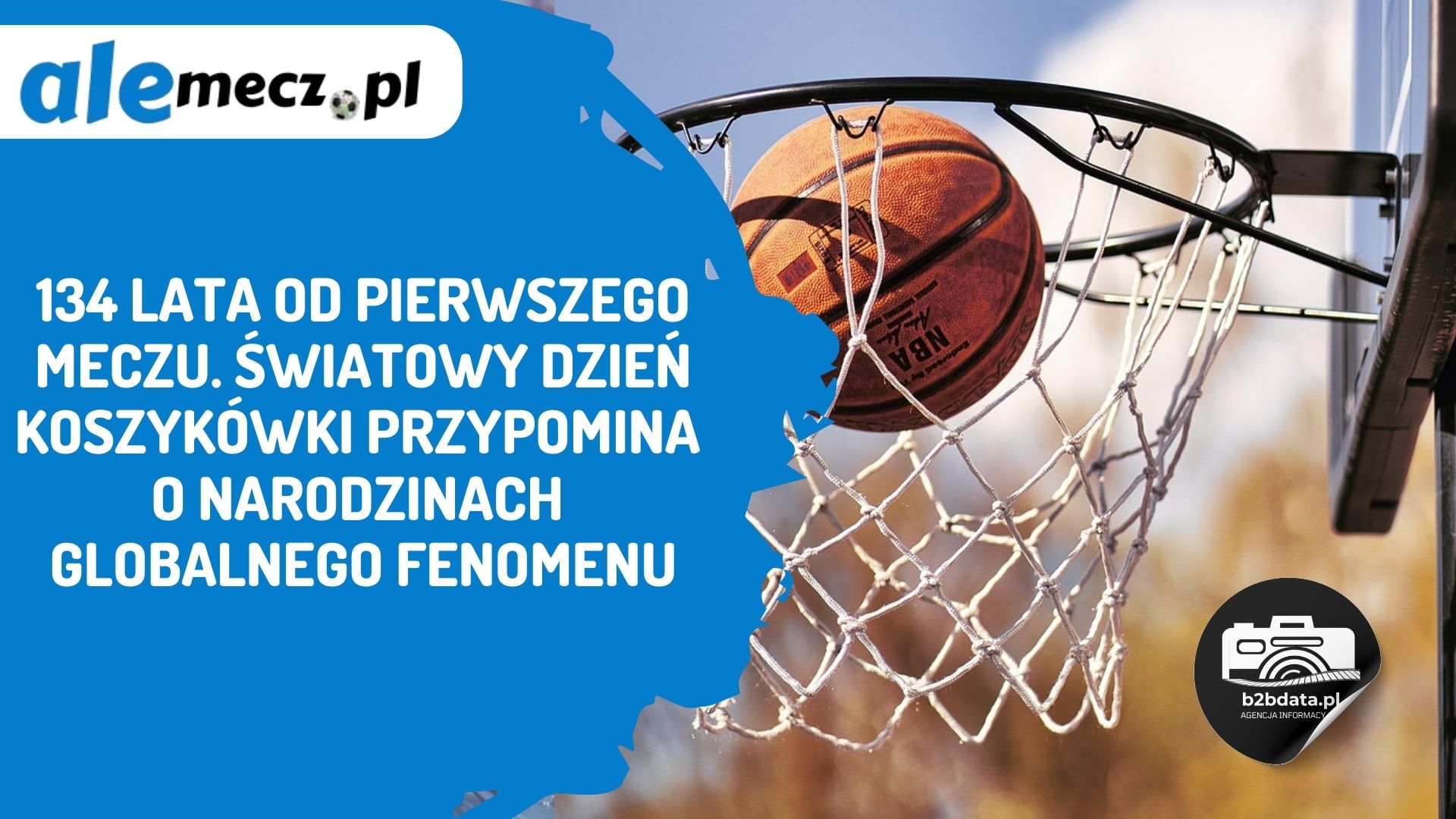 Read more about the article 134 lata od pierwszego meczu. Światowy Dzień Koszykówki przypomina o narodzinach globalnego fenomenu