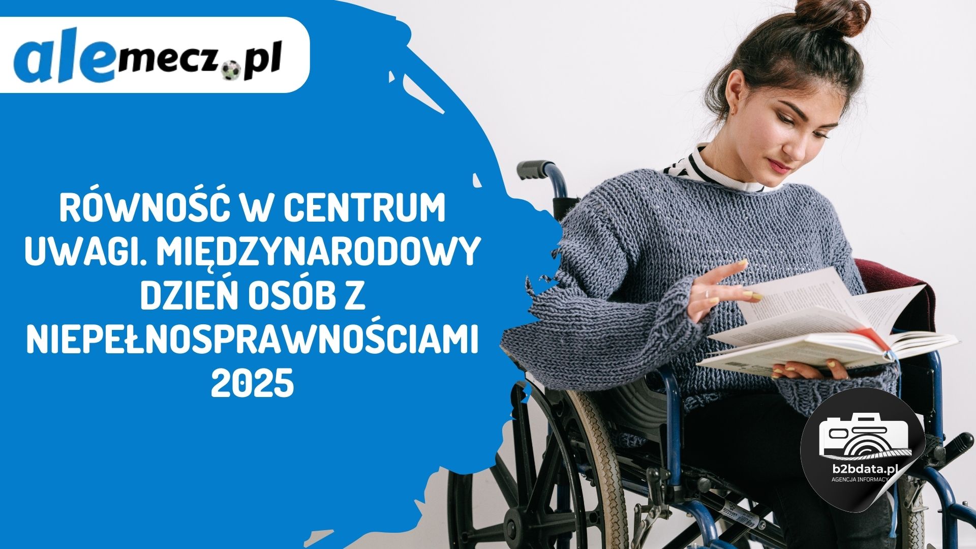 Read more about the article Równość w centrum uwagi. Międzynarodowy Dzień Osób z Niepełnosprawnościami 2025