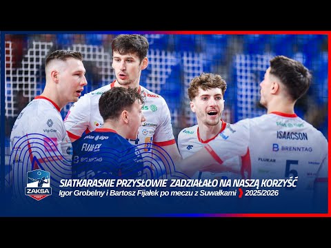 You are currently viewing SIATKARASKIE PRZYSŁOWIE ZADZIAŁAŁO NA NASZĄ KORZYŚĆ | I. Grobelny i B. Fijałek po meczu z Suwałkami