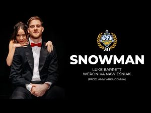 Read more about the article SNOWMAN (COVER) – LUKE BARRET, WERONIKA NAWIEŚNIAK (PROD. AMW ARKA GDYNIA)