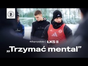 Read more about the article „Trzymać mental”. Na treningu ŁKS II