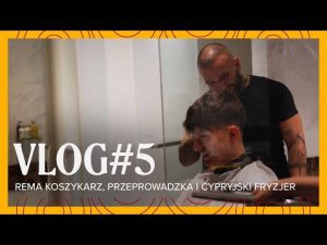 Read more about the article 📽️ VLOG | Rema koszykarz, przeprowadzka i cypryjski fryzjer