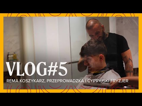 Read more about the article 📽️ VLOG | Rema koszykarz, przeprowadzka i cypryjski fryzjer