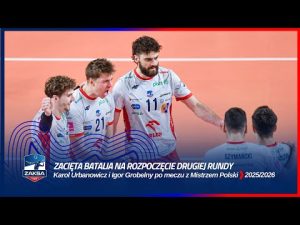 Read more about the article ZACIĘTA BATALIA NA ROZPOCZĘCIE DRUGIEJ RUNDY | K. Urbanowicz i I. Grobelny o meczu z Mistrzem Polski