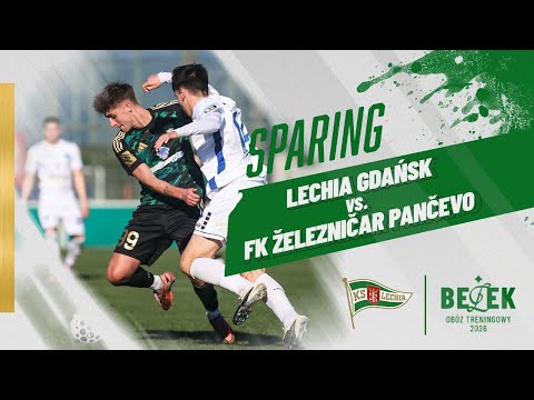 You are currently viewing Lechia Na Tureckiej Ziemi #7 | Sparing z  FK Železničar Pančevo