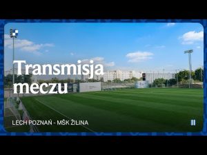 Read more about the article TRANSMISJA | Lech Poznań – MŠK Žilina