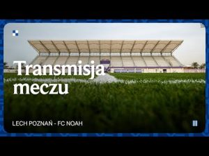Read more about the article TRANSMISJA | Lech Poznań – FC Noah
