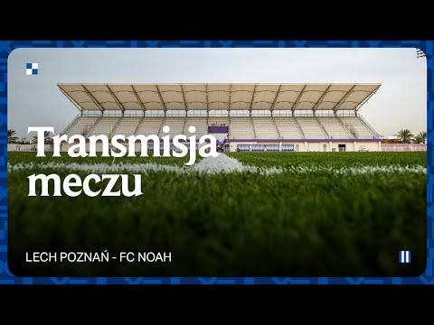 Read more about the article TRANSMISJA | Lech Poznań – FC Noah