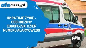 Read more about the article 112 ratuje życie – obchodzimy Europejski Dzień Numeru Alarmowego