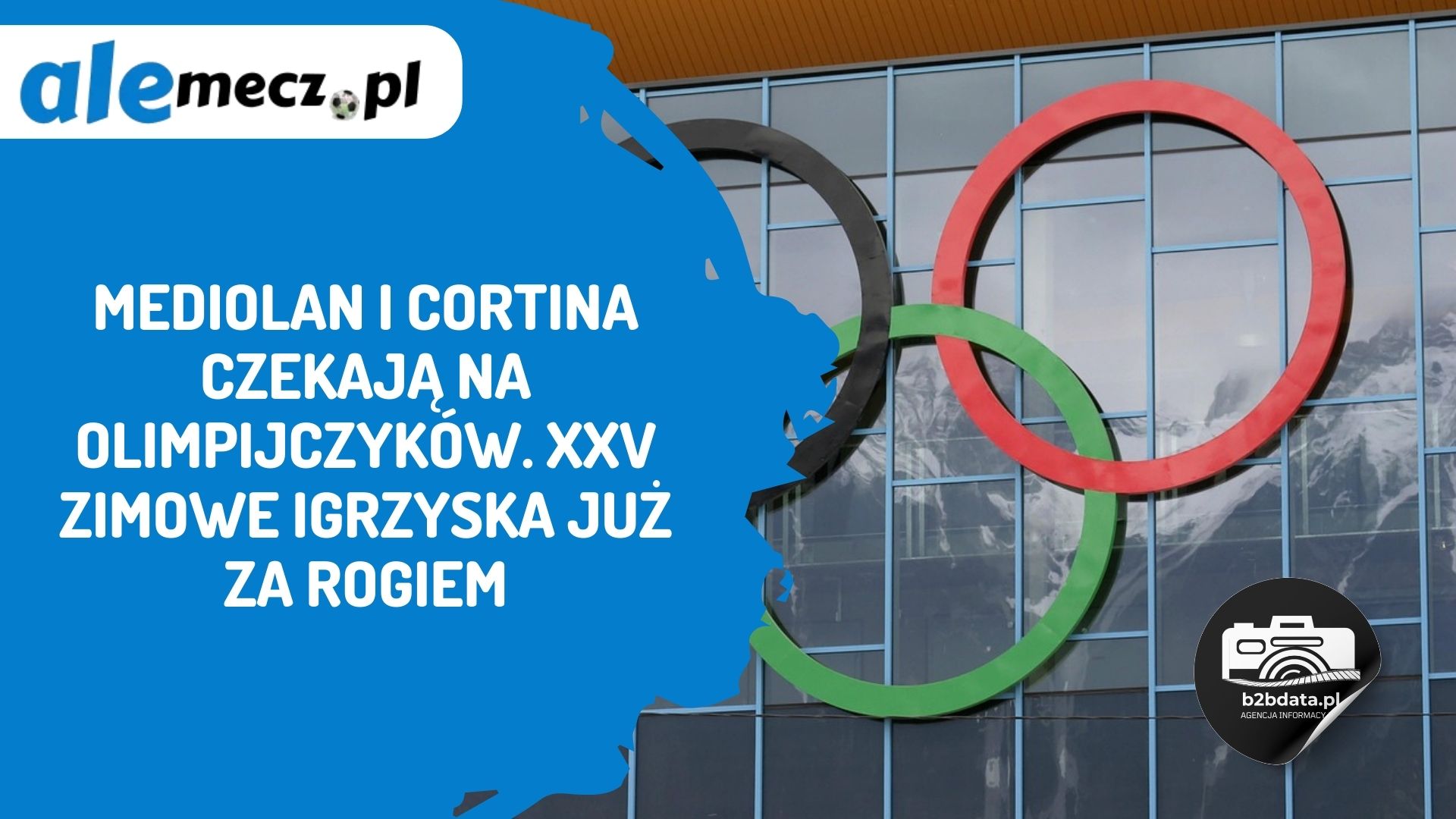 You are currently viewing Mediolan i Cortina czekają na olimpijczyków. XXV Zimowe Igrzyska już za rogiem