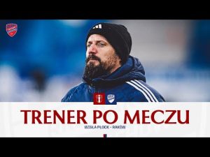 Read more about the article Trener Łukasz Tomczyk po meczu Wisła Płock – Raków Częstochowa