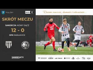 Read more about the article Sandecja Nowy Sącz – OFK Raslavice 12:0 (7:0) | skrót meczu | 07.02.2026