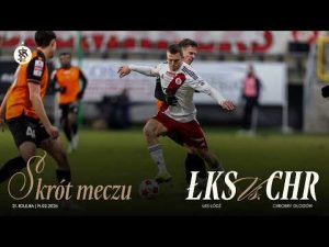 Read more about the article 21K | SKRÓT MECZU | ŁKS Łódź – Chrobry Głogów 1:3