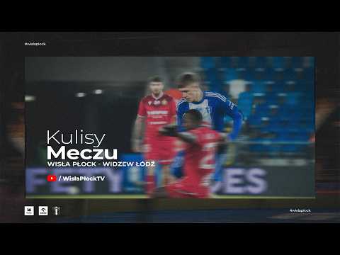 Wisła Płock – Widzew Łódź | KULISY 25/26