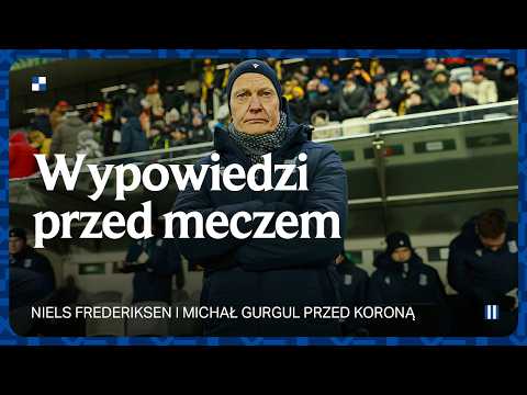 WYPOWIEDZI | Trener Niels Frederiksen i Michał Gurgul przed meczem z Koroną Kielce