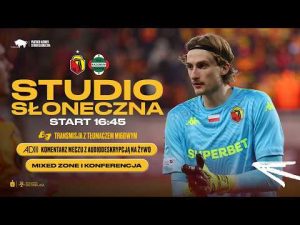 Read more about the article STUDIO SŁONECZNA Z TŁUMACZENIEM MIGOWYM: JAGIELLONIA – RADOMIAK (PO MECZU)