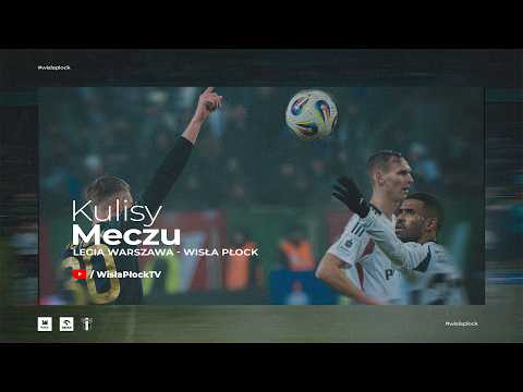 Legia Warszawa – Wisła Płock | KULISY 25/26